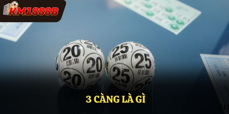 3 Càng Là Gì ? - Cách Tạo Dàn Đề 3 Càng Chính Xác Nhất
